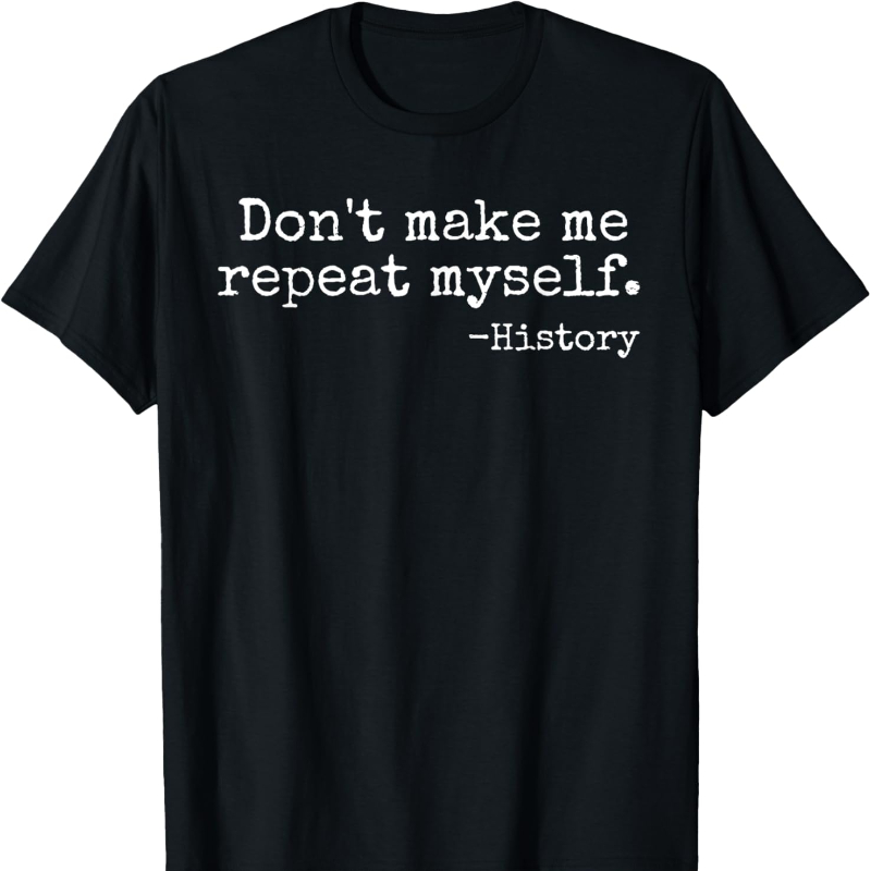 Don't Make Me Repeat Myself Hi – Street Fashion History Bewertung und Preis