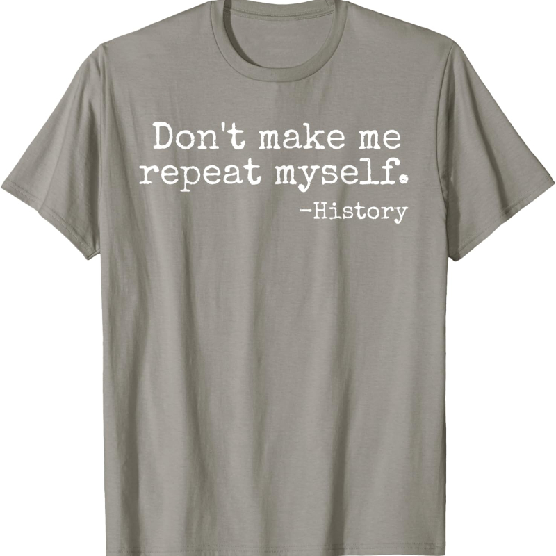 Don't Make Me Repeat Myself Hi – Street Fashion History Bewertung und Preis